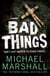 Bad Things