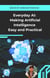 Everyday AI: Making Artificial Intelligence Easy and Practical