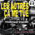 Les autres, ça me tue !