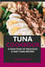 Tuna Cookbook: A Selection of Delicious & Easy Tuna Recipes
