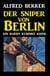 Harry Kubinke - Der Sniper von Berlin