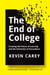 The End of College - Creating the Future of Learning and the University of Everywhere
