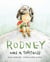 Rodney Was a Tortoise