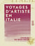 Voyages d'artiste en Italie - 1850-1875