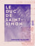 Le Duc de Saint-Simon - Son cabinet et l'historique de ses manuscrits