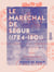 Le Maréchal de Ségur (1724-1801) - Ministre de la Guerre sous Louis XVI