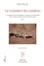 Le transfert des cendres - L'incroyable histoire du théologien Constantin von Tischendorf et de ses guerres secrètes contre les moines du Sinaï - Roman - Deuxième édition