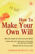 How To Make Your Own Will 4th Edition - Make life simpler for those you leave behind. Ensure that your estate goes to the people who you want to benefit. Minimise the tax in your estate.