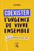 Coexister, l'urgence de vivre ensemble - Depuis 2009. Diversité des convictions, unité dans l’action