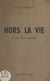 Hors la vie - Journal d'une déportée