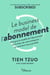 Le business model de l'abonnement - Pourquoi le modèle de l'abonnement est le futur de votre entreprise - et comment vous y prendre - La traduction du bestseller international Subscribed