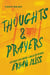 Thoughts & Prayers - A Novel in Three Parts