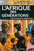 L'Afrique des générations - Entre tensions et négociations