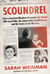 Scoundrel - How a Convicted Murderer Persuaded the Women Who Loved Him, the Conservative Establishment, and the Courts to Set Him Free