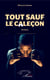 Tout sauf le caleçon - Roman