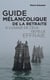 Guide mélancolique de la retraite - À l'usage de ceux qu'elle effraie