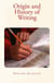 Origin and History of Writing