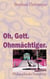 Oh, Gott. Ohnmächtiger.