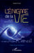 L'énigme de la vie - Un défi pour la raison