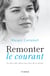 Remonter le courant - Du bois des soeurs aux feux de la rampe