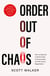 Order Out of Chaos - A Kidnap Negotiator's Guide to Influence and Persuasion. The Sunday Times bestseller
