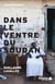 Dans le ventre du Soudan - Chronique des derniers jours d'un géant