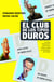 El club de los tipos duros - Consejos inquietantes para poner firmes a jefes y compañeros de trabajo