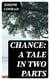 Chance: A Tale in Two Parts