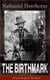 The Birthmark (Psychological Thriller) - A Dark Romantic Story on Obsession with Human Perfection From the Renowned American Author of "The Scarlet Letter", "The House with the Seven Gables" & "Twice-Told Tales" (Including Biography)