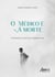 O Médico e a Morte: Contribuições da Psicologia Fenomenológica