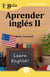 GuíaBurros Aprender inglés II - Vademécum de expresiones y términos anglosajones más frecuentes