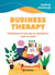 Business Therapy - Tribulations d'une psy en entreprise : récit et outils