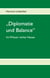 "Diplomatie und Balance" - (Im Wissen nichts Neues)