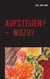 Aufstehen? - Wozu? - Vertrauen - Nothing else matters