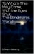 To Whom This May Come, With the Eyes Shut, The Blindman's World