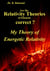 Are the Relativity Theories of Einstein correct? - My Theory of Energetic Relativity