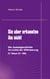 Sie aber erkannten ihn nicht - Die Josephgeschichte im Lichte der Offenbarung (1. Mose 37 - 50)