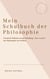 Mein Schulbuch der Philosophie - Friedrich Wilhelm Joseph Schelling - Das A und O der Philosophie ist Freiheit