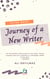 Journey Of A New Writer - Guide Book