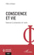 Conscience et vie - Repenser la philosophie de l'esprit