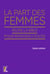 La part des femmes - Relire la Bible pour repenser l'Eglise