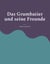 Das Grumbatier und seine Freunde - Reimgeschichten und Gedichte