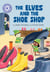 The Elves and the Shoe Shop - Independent Reading Purple 8