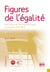 Figures de l'égalité - Deux siècles de rhétoriques politiques en éducation (1750-1950)