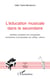 L'éducation musicale dans le secondaire - Attributs, formation des enseignants, instructions et programmes de collège, valeurs