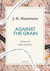 Against the Grain: A Quick Read edition