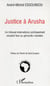 Justice à Arusha - Un tribunal international politiquement encadré face au génocide rwandais