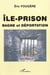 ILE-PRISON - Bagne et déportation