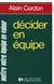 Décider en équipe - Mettre votre équipe en valeur