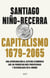 Capitalismo (1679-2065) - Una aproximación al sistema económico que ha producido más prosperidad y desigualdad en el mundo